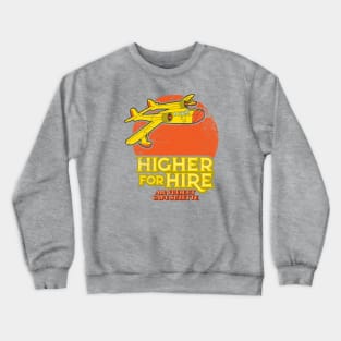 Higher for Hire Crewneck Sweatshirt